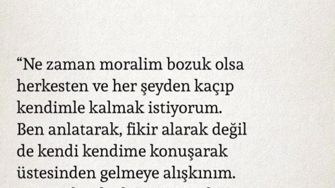 Siz moraliniz bozuk olduğunda ne yapıyorsunuz?