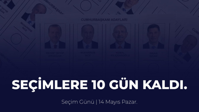 Seçimlere son 10 gün kaldı! Heyecanlı mısınız?