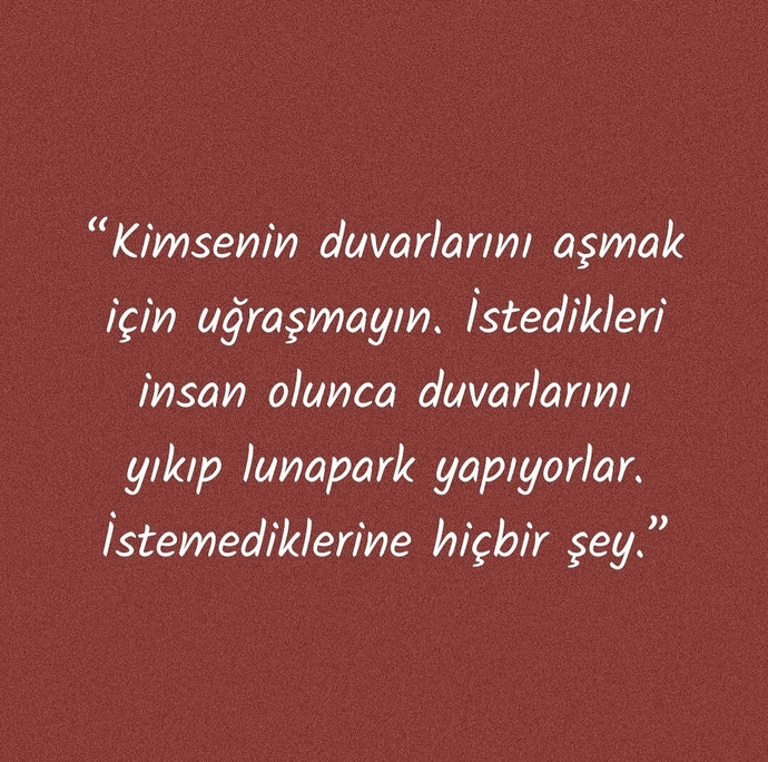 Duvarları olan birinin duvarlarını aşmak için uğraşır mısınız?