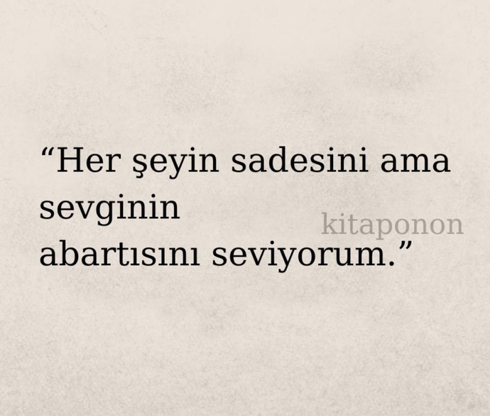 Sevginizi abartır mısınız veya sevginin abartısını sever misiniz?