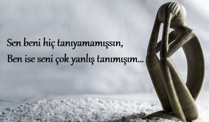 Ben seni yanlış tanımışım dediğin kişiler oldu mu?