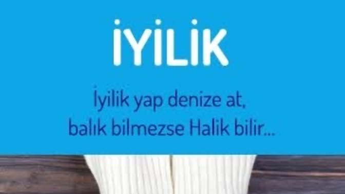 İyilik yap denize at, bu laf senin için ne kadar doğru?