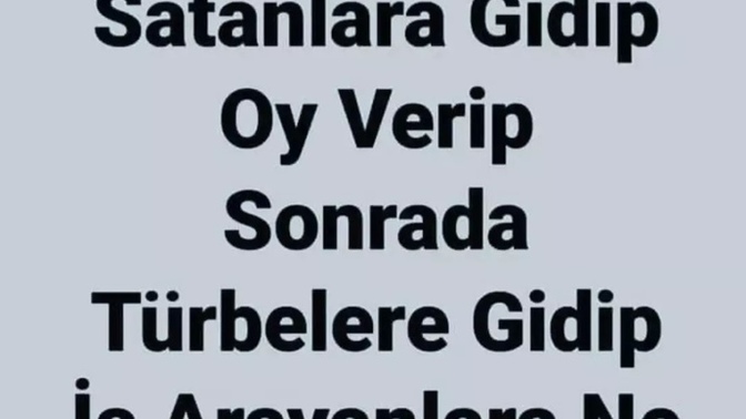 Türbelerden medet umarmısınız?