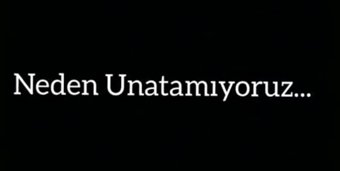 Neden unutamıyoruz?