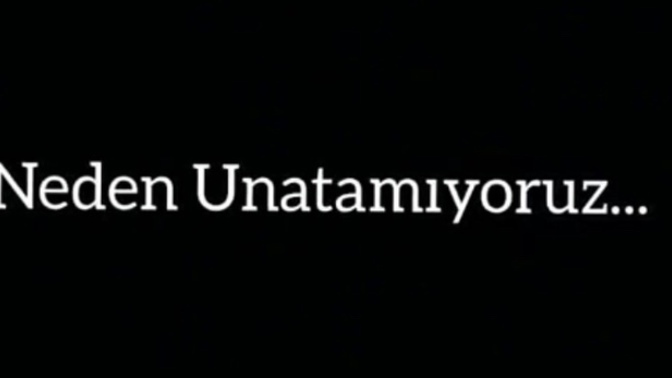 Neden unutamıyoruz?