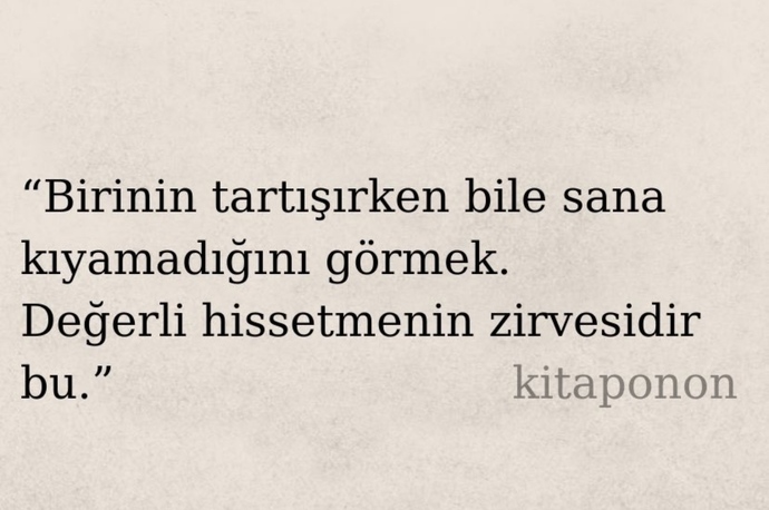 Tartışırken bile kıyamadığınız var mı?