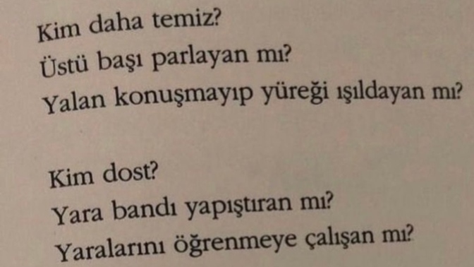Kim daha temiz, kim dost, hangisi gerçek?