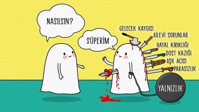 Gerçekten nasılsın? Bugün nasıl hissediyorsun kendini?