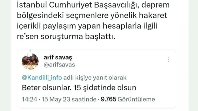 Depremzedelere nefret kusan beddua eden kişiler hakkında soruşturma başlattı, sizin düşünceleriniz nedir?