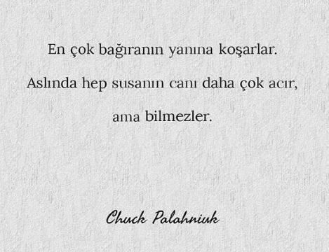 Bağırıp çağıranın mı yoksa susanın mı canı daha çok acır?