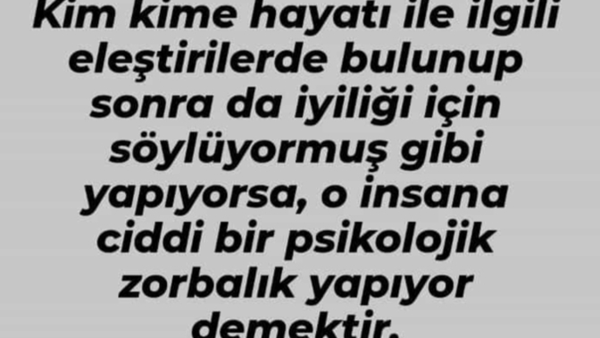 Birinin hayatına burnunu sokan insan o kişiye psikolojik zorbalık yapmış oluyor mu?
