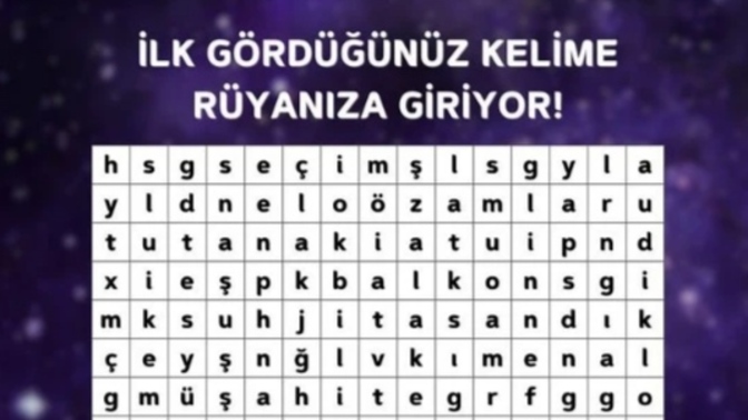 İlk gördüğünüz kelime rüyanıza giriyor! O kelime hangisi peki?