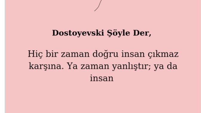 Yanlış zamanda yanlış insana denk geldiniz mi?