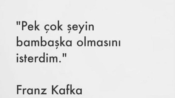 Siz nelerin çok başka olmasını isterdiniz?