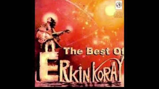 Erkin Koray severmisiniz?