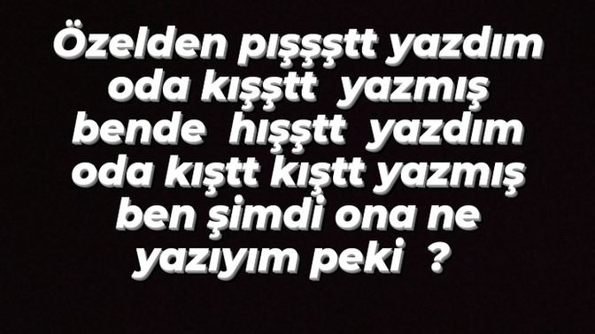 Şimdi sizce ne yazayım?