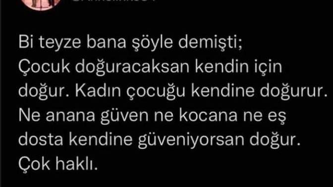 Sizce " kadın çocuğu kendine mi doğurur" ?