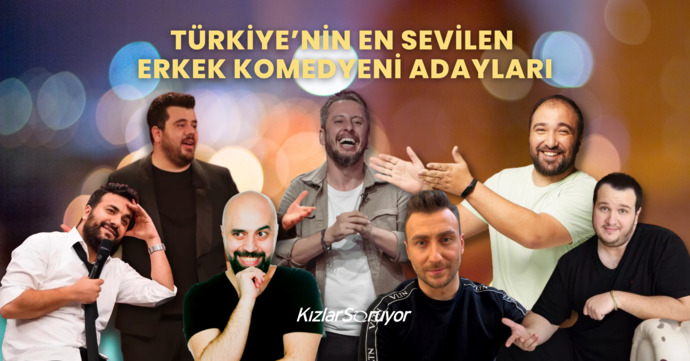 Türkiye’nin en sevilen erkek komedyenlerinden favoriniz hangisi?