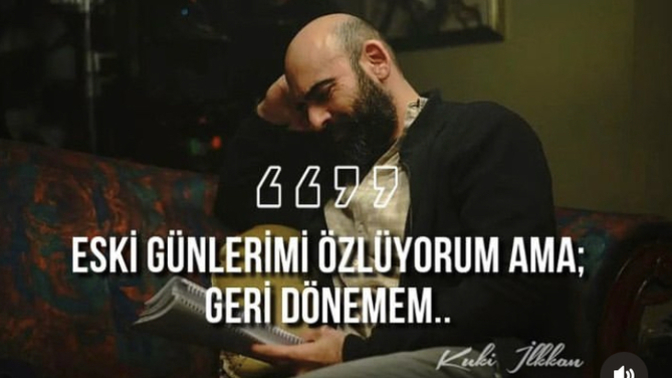 Eski günlerinizi özlüyor musunuz?