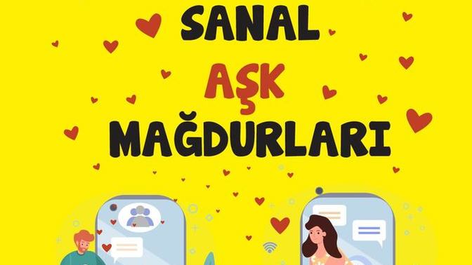 Sanal aşk mağduru oldunuz mu?