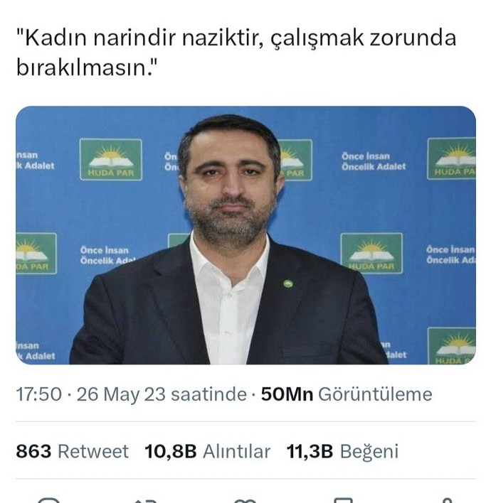 Hüdaparlılar kadınlar naziktir, çalışmasın demiş. Sizce de öyle mi?
