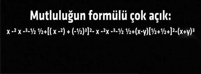 Mutluluğun formülü nedir?