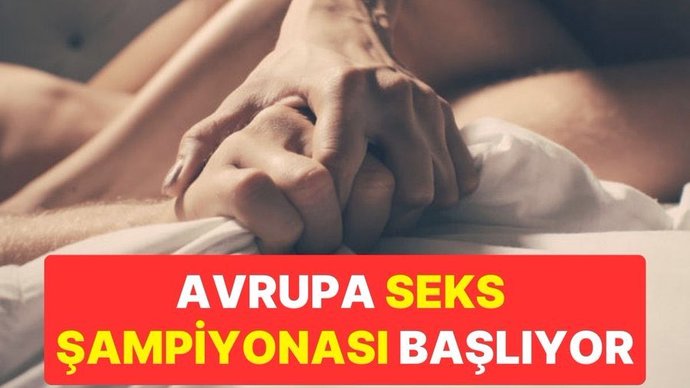 Avrupa seks şampiyonasına katılır mıydınız?