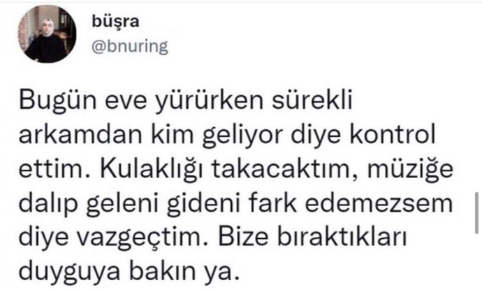 Yolda yürürken tedirgin olduğunuz oluyor mu?