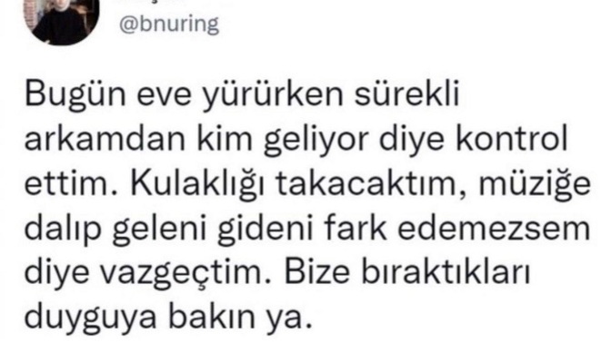 Yolda yürürken tedirgin olduğunuz oluyor mu?