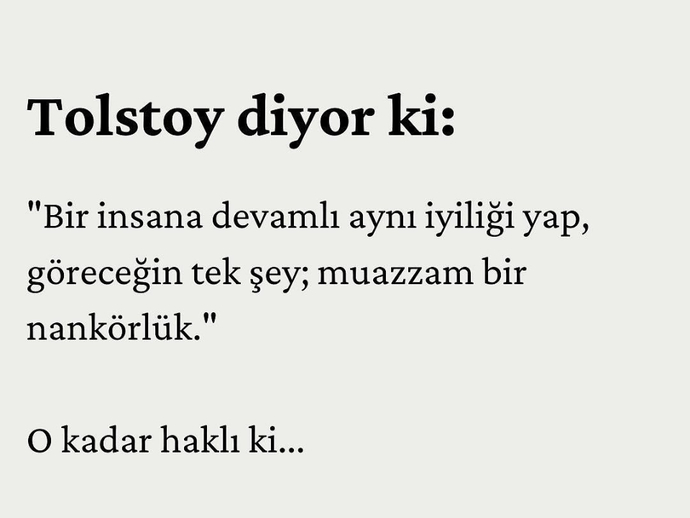 Nankörlük gördünüz mü diye sormayacağım. En son ne zmaan birinden nankörlük gördünüz?