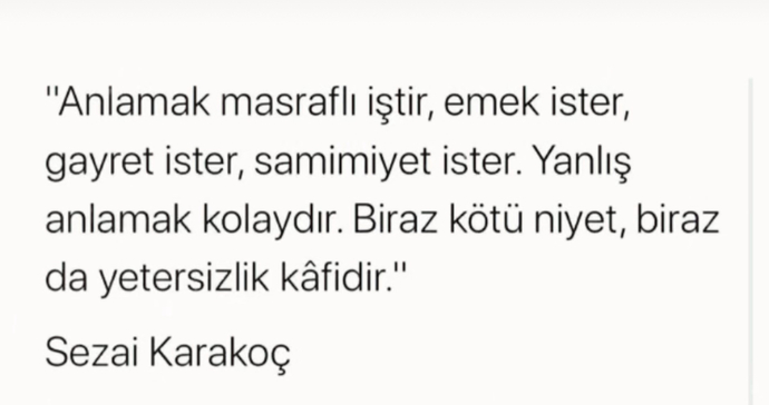 Anlaşıldığınızı düşünüyor musunuz? Yanlış anlaşılmaya müsait misiniz peki?