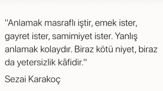 Anlaşıldığınızı düşünüyor musunuz? Yanlış anlaşılmaya müsait misiniz peki?
