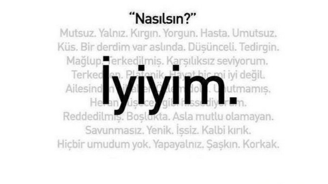 Nasılsın? sorusuna verdiğin "iyiyim" cevabı ne kadar gerçeği yansıtır?