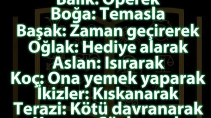 Burcuna göre sevgini nasıl belli edersin?