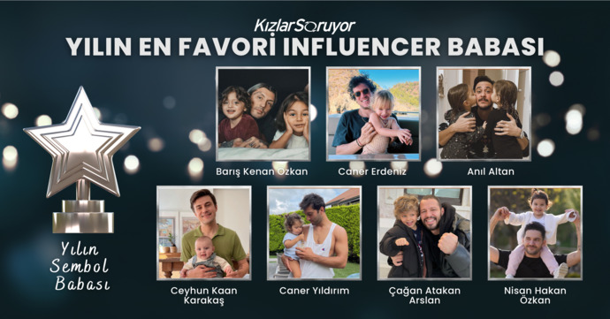 Bize hayatın renkli yanını göstermeye çalışan babalarımızı temsilen, Yılın Influencer Babası kim olmalı?