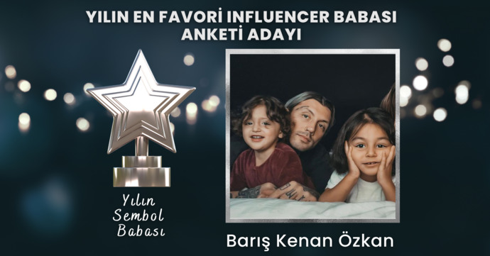 Bize hayatın renkli yanını göstermeye çalışan babalarımızı temsilen, Yılın Influencer Babası kim olmalı?