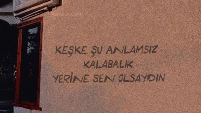 "Sen olsaydın bari" dediğiniz biri var mı?