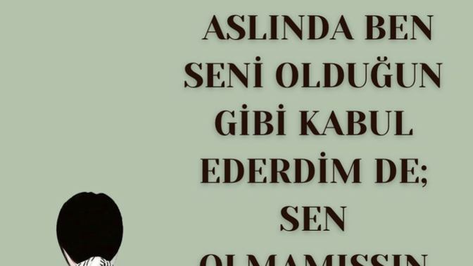 İnsanları olduğu gibi kabul edebiliyor musun?