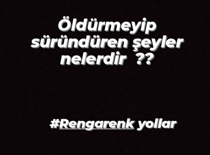 Öldürmeyip süründüren şeyler nelerdir?