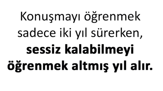 Sen sessiz kalmayı öğrendin mi?