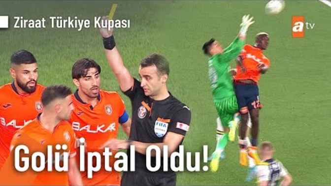 Başakşehir'in iptal edilen golü doğru karar mı?