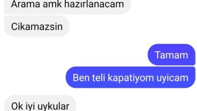 Bu şahısın beni sevdiğini düşünmüyorum, insan sevdiğiyle böyle konuşur mu?