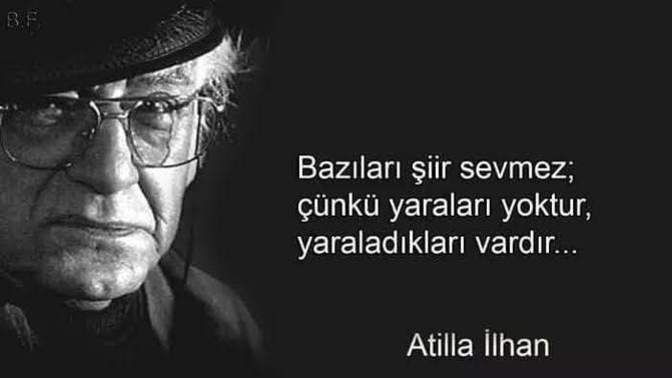 Bugün Attilla İLHAN'ın doğum günü. Şairi sever misiniz?