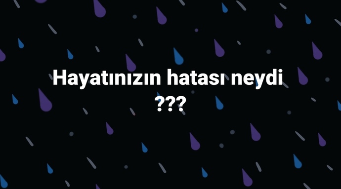 Hayatınızın hatası nedir?
