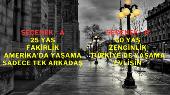 Tek hakkın var! Hangi seçenekteki yaşamı isterdin?