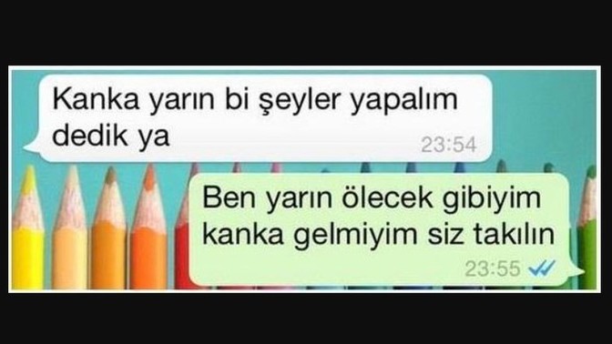 En sık kullandığın bahanen nedir?