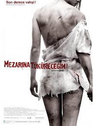 Mezarına tüküreceğim filmi hakkında ki görüşleriniz nedir?
