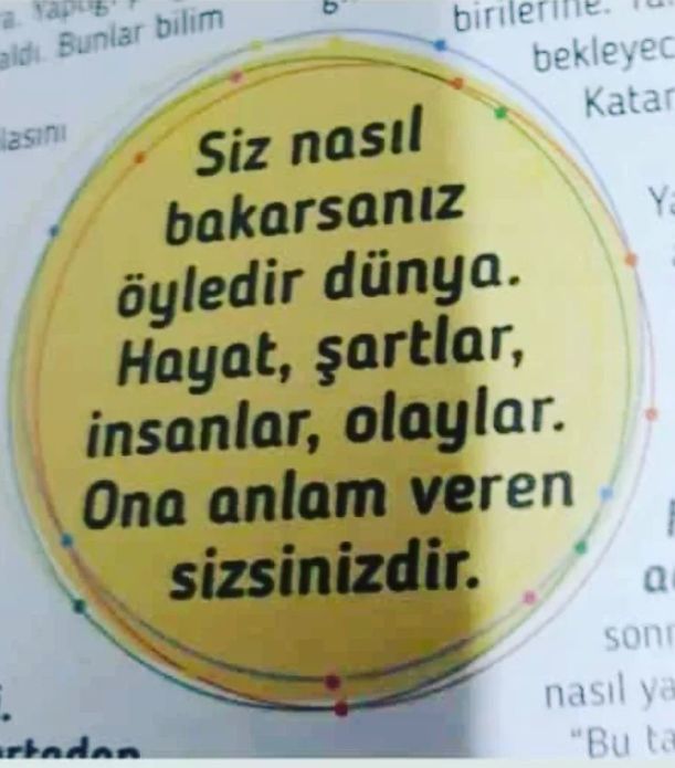 Hayata olan bakış açımız çok önemli. Eksikliklere mi odaklanıyorsun, yoksa olana mı? Ya da eksiklikler var olanı nasıl etkiliyor?