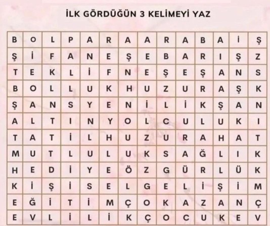 Gördüğün 3 kelime hayatın sana neler vereceğini söylüyor! Neler gördün?