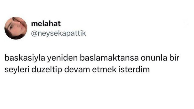 Başkasıyla yeniden başlamak mı, onunla bir şeyleri düzeltip devam etmek mi?